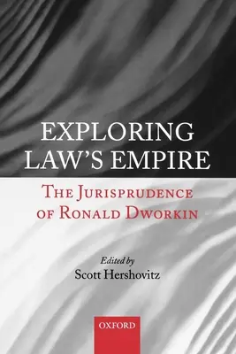 Odkrywanie imperium prawa: Orzecznictwo Ronalda Dworkina - Exploring Law's Empire: The Jurisprudence of Ronald Dworkin