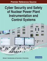 Cyberbezpieczeństwo i bezpieczeństwo systemów oprzyrządowania i sterowania elektrowni jądrowych - Cyber Security and Safety of Nuclear Power Plant Instrumentation and Control Systems