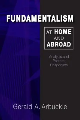 Fundamentalizm w kraju i za granicą: Analiza i odpowiedzi duszpasterskie - Fundamentalism at Home and Abroad: Analysis and Pastoral Responses