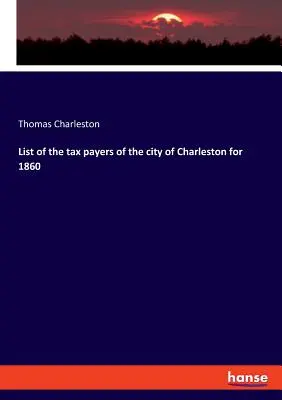 Lista podatników miasta Charleston w 1860 roku - List of the tax payers of the city of Charleston for 1860