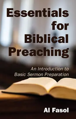 Podstawy biblijnego kaznodziejstwa: wprowadzenie do podstawowego przygotowania kazań - Essentials for Biblical Preaching: An Introduction to Basic Sermon Preparation