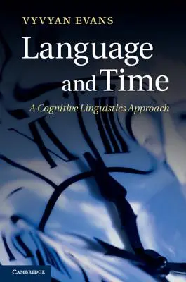 Język i czas: podejście lingwistyki kognitywnej - Language and Time: A Cognitive Linguistics Approach