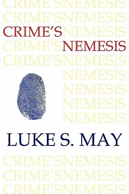 Nemezis zbrodni (historyczna kryminalistyka i kryminologia) - Crime's Nemesis (Historical Forensics and Criminology)