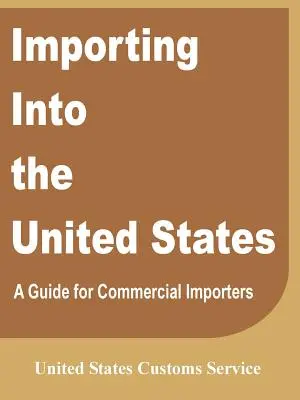 Import do Stanów Zjednoczonych: Przewodnik dla importerów handlowych - Importing Into the United States: A Guide for Commercial Importers