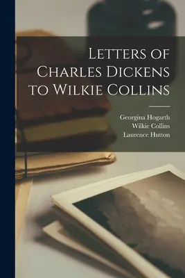 Listy Charlesa Dickensa do Wilkiego Collinsa - Letters of Charles Dickens to Wilkie Collins