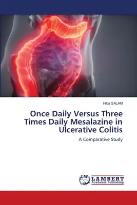Raz dziennie a trzy razy dziennie mesalazyna we wrzodziejącym zapaleniu jelita grubego - Once Daily Versus Three Times Daily Mesalazine in Ulcerative Colitis