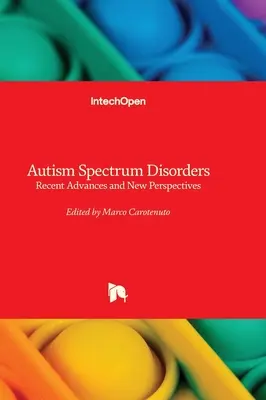 Zaburzenia ze spektrum autyzmu - najnowsze postępy i nowe perspektywy - Autism Spectrum Disorders - Recent Advances and New Perspectives