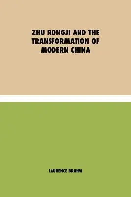 Zhu Rongji i transformacja współczesnych Chin - Zhu Rongji and the Transformation of Modern China