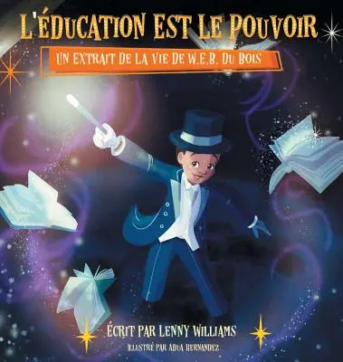 L'ducation Est Le Pouvoir: Un Extrait De La Vie De W.E.B. Du Bois (francuskie wydanie Education Is Power) - L'ducation Est Le Pouvoir: Un Extrait De La Vie De W.E.B. Du Bois (French edition of Education Is Power)