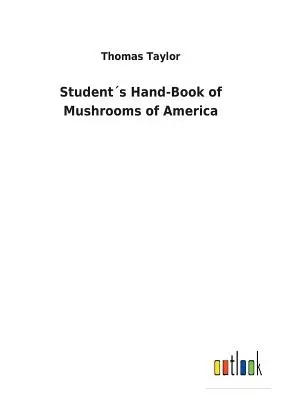 Podręczna księga grzybów Ameryki dla studentów - Students Hand-Book of Mushrooms of America