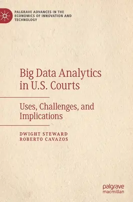 Analiza dużych zbiorów danych w amerykańskich sądach: Zastosowania, wyzwania i implikacje - Big Data Analytics in U.S. Courts: Uses, Challenges, and Implications