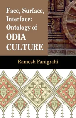 Twarz, powierzchnia, interfejs: Ontologia kultury Odia - Face, Surface, Interface: Ontology of Odia Culture