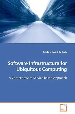 Infrastruktura oprogramowania dla wszechobecnej informatyki - Software Infrastructure for Ubiquitous Computing