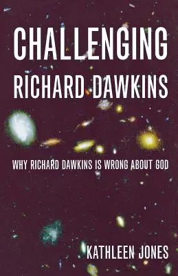 Wyzwanie dla Richarda Dawkinsa: Dlaczego Richard Dawkins myli się co do Boga - Challenging Richard Dawkins: Why Richard Dawkins Is Wrong about God