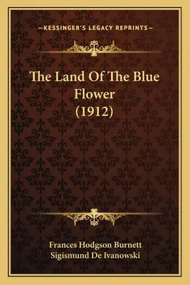 Kraina błękitnego kwiatu (1912) - The Land Of The Blue Flower (1912)