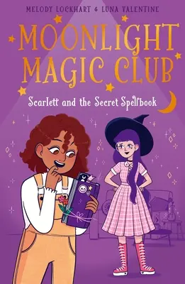 Klub Magii w Blasku Księżyca: Scarlett i sekretna księga zaklęć - Moonlight Magic Club: Scarlett and the Secret Spellbook