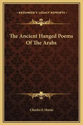 Starożytne powieszone wiersze Arabów - The Ancient Hanged Poems Of The Arabs