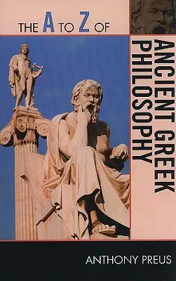 Filozofia starożytnej Grecji od A do Z - The A to Z of Ancient Greek Philosophy