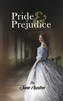 Duma i uprzedzenie: A Classic Tale of Regancy o feminizmie, romansie i kulturze elżbietańskiej autorstwa Jane Auston - Pride & Prejudice: A Classic Tale of Regancy on feminism, romance and the elizabethian culture by Jane Auston