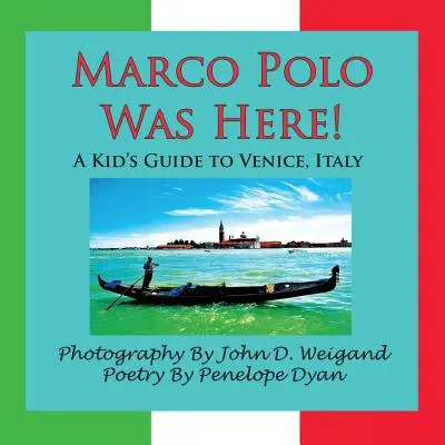 Marco Polo tu był! Przewodnik dla dzieci po Wenecji, Włochy - Marco Polo Was Here! a Kid's Guide to Venice, Italy