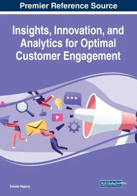 Spostrzeżenia, innowacje i analizy na rzecz optymalnego zaangażowania klientów - Insights, Innovation, and Analytics for Optimal Customer Engagement