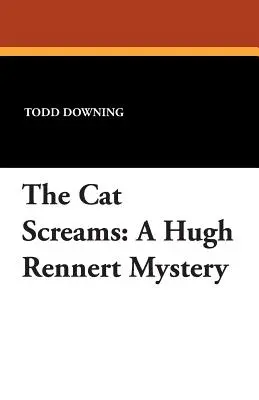 The Cat Screams: Tajemnica Hugh Rennerta - The Cat Screams: A Hugh Rennert Mystery