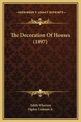 Dekoracja domów (1897) - The Decoration Of Houses (1897)