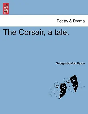 Korsarz, opowieść. - The Corsair, a Tale.