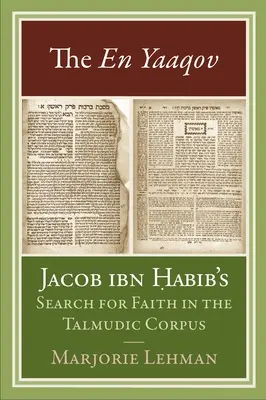 En Yaaqov: Poszukiwanie wiary w korpusie talmudycznym przez Jakuba Ibn Habiba - The En Yaaqov: Jacob Ibn Habib's Search for Faith in the Talmudic Corpus