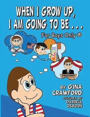 Kiedy dorosnę, będę . . . Tylko dla chłopców (R) - When I Grow Up, I Am Going To Be. . . For Boys Only (R)