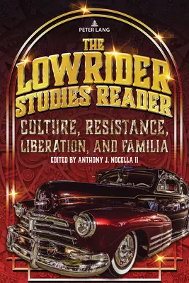 The Lowrider Studies Reader: Kultura, opór, wyzwolenie i rodzina - The Lowrider Studies Reader: Culture, Resistance, Liberation, and Familia