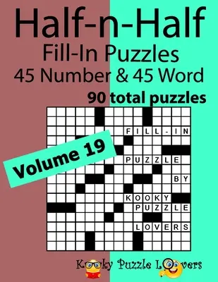 Half-n-Half Word Fill-In Puzzles, Volume 19: 45 Number and 45 Word (łącznie 90 zagadek) - Half-n-Half Word Fill-In Puzzles, Volume 19: 45 Number and 45 Word (90 Total Puzzles)