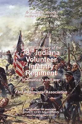 Oficjalna historia 73. ochotniczego pułku piechoty z Indiany - Official History, 73rd Indiana Volunteer Infantry Regiment