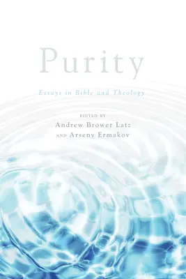 Czystość: Eseje biblijne i teologiczne - Purity: Essays in Bible and Theology