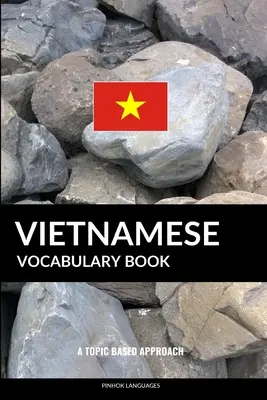 Vietnamese Vocabulary Book: A Topic Based Approach