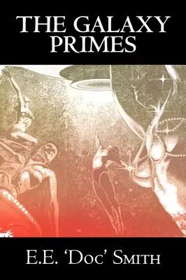 The Galaxy Primes E. E. 'Doc' Smith, fantastyka naukowa, klasyka, przygoda, space opera - The Galaxy Primes by E. E. 'Doc' Smith, Science Fiction, Classics, Adventure, Space Opera