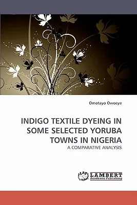 Barwienie tkanin indygo w wybranych miastach Yoruba w Nigerii - Indigo Textile Dyeing in Some Selected Yoruba Towns in Nigeria