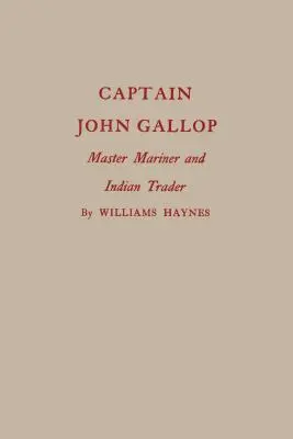 Kapitan John Gallop: mistrz żeglugi i indiański handlarz - Captain John Gallop: Master Mariner and Indian Trader