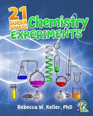 21 super prostych eksperymentów chemicznych - 21 Super Simple Chemistry Experiments