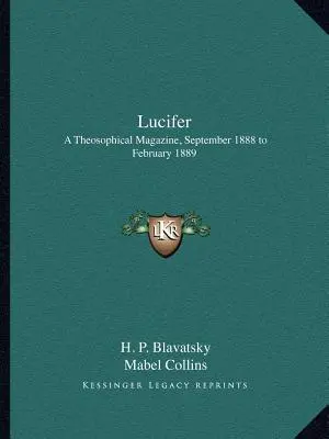 Lucyfer: Magazyn teozoficzny, wrzesień 1888 do lutego 1889 - Lucifer: A Theosophical Magazine, September 1888 to February 1889