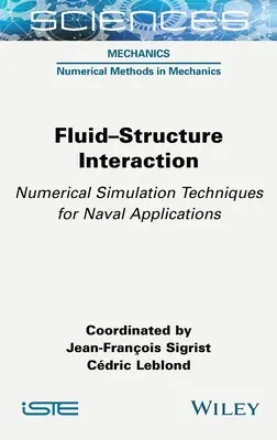 Interakcja płyn-struktura: Techniki symulacji numerycznej dla zastosowań morskich - Fluid-Structure Interaction: Numerical Simulation Techniques for Naval Applications