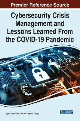 Zarządzanie kryzysowe w cyberbezpieczeństwie i wnioski wyciągnięte z pandemii COVID-19 - Cybersecurity Crisis Management and Lessons Learned From the COVID-19 Pandemic