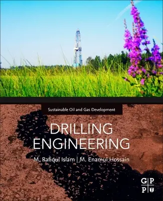 Inżynieria wiertnicza: W kierunku osiągnięcia całkowitego zrównoważonego rozwoju - Drilling Engineering: Towards Achieving Total Sustainability