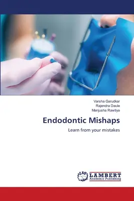 Endodontyczne wpadki - Endodontic Mishaps