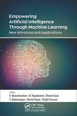 Wzmocnienie sztucznej inteligencji poprzez uczenie maszynowe: Nowe osiągnięcia i zastosowania - Empowering Artificial Intelligence Through Machine Learning: New Advances and Applications
