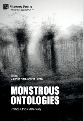 Potworne ontologie: Polityka Etyka Materialność - Monstrous Ontologies: Politics Ethics Materiality