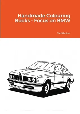 Ręcznie robione kolorowanki - skup się na BMW - Handmade Colouring Books - Focus on BMW