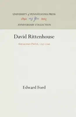 David Rittenhouse: Astronom-patriota, 1732-1796 - David Rittenhouse: Astronomer-Patriot, 1732-1796