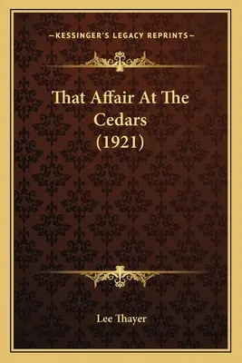 Ten romans w cedrach (1921) - That Affair At The Cedars (1921)