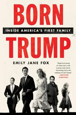 Urodzony Trump: Wewnątrz pierwszej rodziny Ameryki - Born Trump: Inside America's First Family